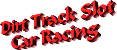 Dirt Track Slot Car Racing