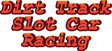 Dirt Track Slot Car Racing